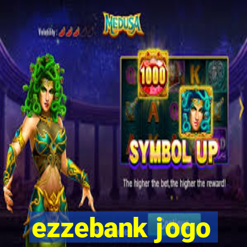 ezzebank jogo